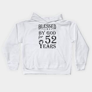 Blessed By God For 52 Years Kids Hoodie